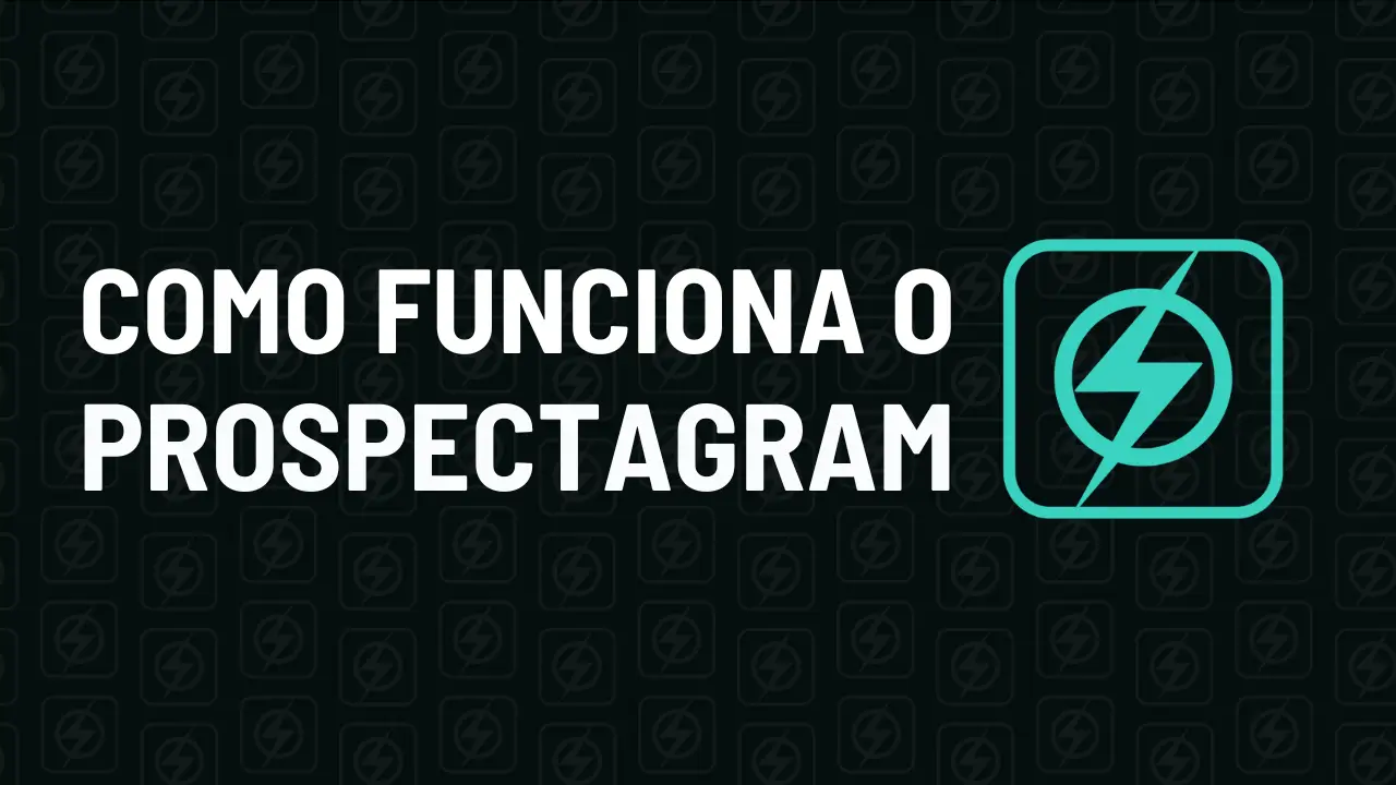 Como funciona o Prospectagram